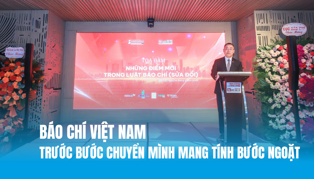 Báo chí Việt Nam trước bước chuyển mình mang tính bước ngoặt