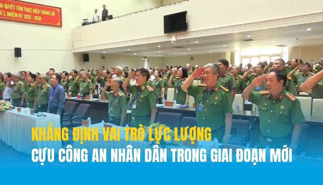 Khẳng định vai trò lực lượng Cựu Công an nhân dân trong giai đoạn mới