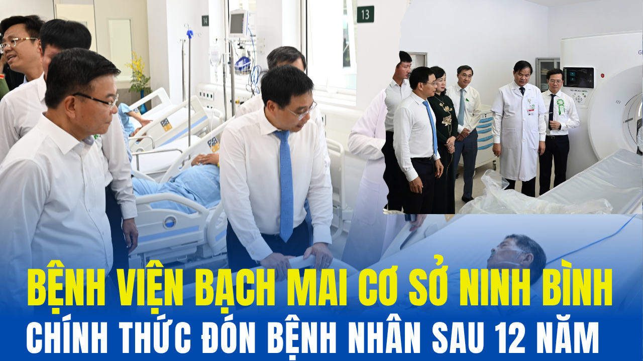 Bệnh viện Bạch Mai cơ sở Ninh Bình chính thức đón bệnh nhân sau 12 năm