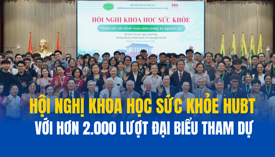 2.000 lượt đại biểu tham dự Hội nghị khoa học sức khỏe HUBT 2026