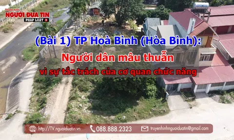 TP Hoà Bình: Người dân mâu thuẫn vì sự tắc trách của cơ quan chức năng