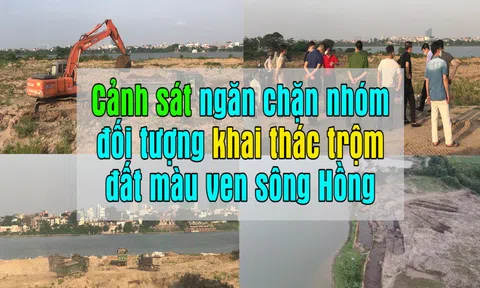 (Bài 22) Hoạt động huỷ hoại môi trường ở Hoàng Mai, Hà Nội: Cảnh sát ngăn chặn nhóm đối tượng khai thác trộm đất màu ven sông Hồng