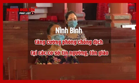 Ninh Bình tăng cường phòng chống dịch tại các cơ sở tôn giáo, tín ngưỡng