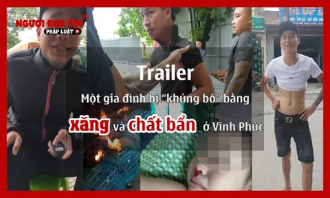 (Trailer) Một gia đình bị 'khủng bố' bằng xăng và chất bẩn ở Vĩnh Phúc