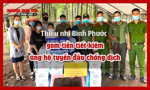 Thiếu nhi Bình Phước đập heo đất, ủng hộ tuyến đầu chống dịch