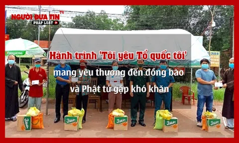 Hành trình 'Tôi yêu Tổ quốc tôi' - mang yêu thương đến đồng bào và Phật tử gặp khó khăn