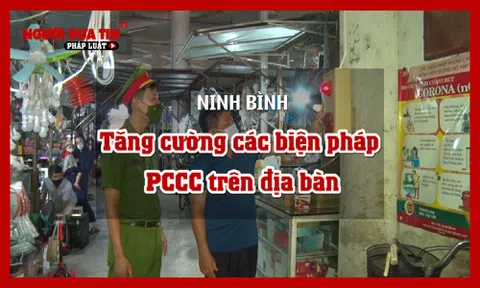 Ninh Bình tăng cường các biện pháp phòng cháy chữa cháy trên địa bàn