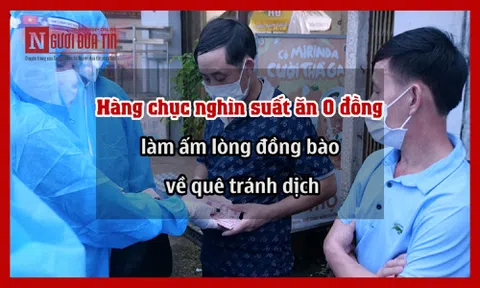 Hàng chục nghìn suất ăn 0 đồng làm ấm lòng đồng bào về quê tránh dịch