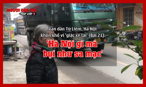 (Bài 21) “Hà Nội gì mà bụi như sa mạc”
