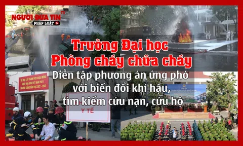 Trường Đại học Phòng cháy chữa cháy: Diễn tập phương án ứng phó với biến đổi khí hậu, tìm kiếm cứu nạn, cứu hộ và sẵn sàng trở thành lực lượng dự bị thường trực của Bộ