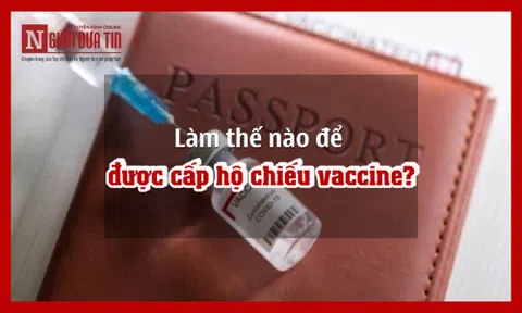Làm thế nào để được cấp hộ chiếu vaccine?