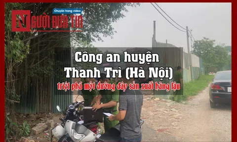 Công an huyện Thanh Trì (Hà Nội) triệt phá một đường dây sản xuất hàng lậu