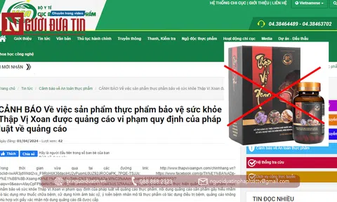 Cục ATTP (Bộ Y tế) cảnh báo thực phẩm Thập Vị Xoan vi phạm quy định pháp luật
