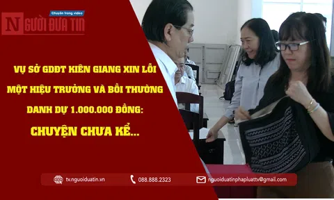 Vụ Sở GDĐT Kiên Giang xin lỗi một hiệu trưởng và bồi thường 1 triệu đồng: Chuyện chưa kể…