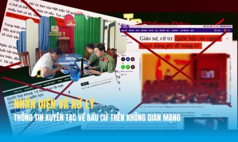 Nhận diện và xử lý thông tin xuyên tạc về bầu cử trên không gian mạng