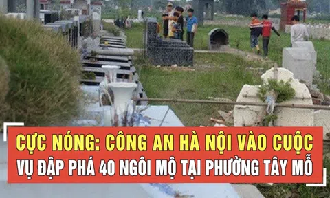 Công an Hà Nội vào cuộc vụ đập phá 40 ngôi mộ tại phường Tây Mỗ