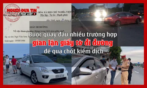Buộc quay đầu nhiều trường hợp gian lận giấy tờ đi đường để qua chốt kiểm dịch