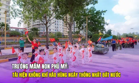 Trường Mầm non Phú Mỹ (Tp.Hồ Chí Minh) tái hiện không khí hào hùng ngày thống nhất đất nước