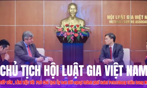 Bí thư Đảng ủy, Chủ tịch Hội Luật gia Việt Nam tiếp đón, làm việc với Phó Chủ tịch Ủy ban Đối ngoại thành phố Saint Petersburg (Liên bang Nga)