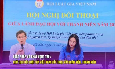 Luật pháp và khát vọng trẻ: Chủ tịch Hội Luật gia Việt Nam đối thoại với đoàn viên, thanh niên