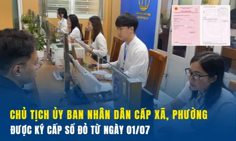 Chủ tịch UBND cấp xã, phường được ký cấp sổ đỏ lần đầu từ ngày 1/7