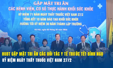 HUBT gặp mặt tri ân các đối tác y tế trước Tết Bính Ngọ và kỷ niệm ngày Thầy thuốc Việt Nam 27/2