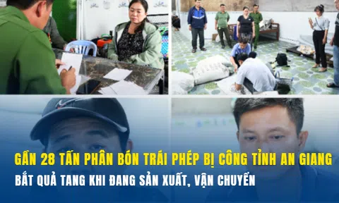 Gần 28 tấn phân bón trái phép bị công an tỉnh An Giang bắt quả tang khi đang sản xuất, vận chuyển