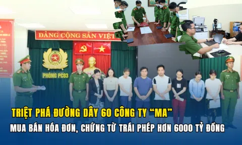 Triệt phá đường dây 60 công ty “ma” mua bán hóa đơn, chứng từ trái phép hơn 6000 tỷ đồng