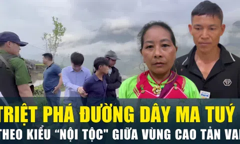 Triệt phá đường dây ma túy theo kiểu “nội tộc” giữa vùng cao Tả Van