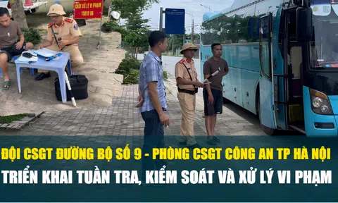 Đội CSGT Đường bộ số 9 (Hà Nội) tích cực tuần tra kiểm soát, đảm bảo an toàn giao thông dịp nghỉ hè