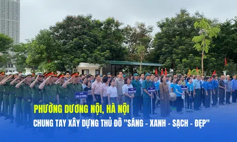 Phường Dương Nội chung tay xây dựng Thủ đô 'sáng - xanh - sạch - đẹp'