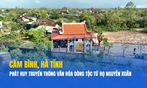 Cẩm Bình, Hà Tĩnh: Phát huy truyền thống văn hóa dòng tộc từ họ Nguyễn Xuân