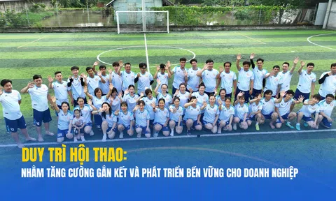 Hội thao nội bộ - Nhịp cầu gắn kết, tạo bước phát triển bền vững cho doanh nghiệp