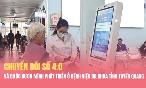 Chuyển đổi số 4.0 và bước vươn mình phát triển tại Bệnh viện Đa khoa tỉnh Tuyên Quang