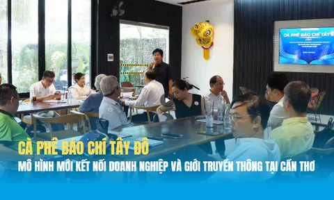 Cà phê Báo chí Tây Đô – Mô hình mới kết nối doanh nghiệp và giới truyền thông tại Cần Thơ