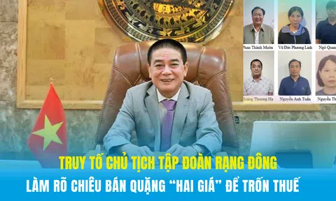 Truy tố Chủ tịch Tập đoàn Rạng Đông: Làm rõ chiêu bán quặng “hai giá” để trốn thuế
