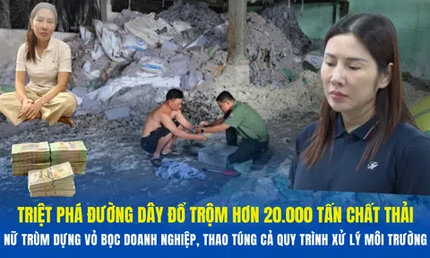 Triệt phá đường dây đổ trộm hơn 20.000 tấn chất thải: Nữ trùm dựng vỏ bọc doanh nghiệp, thao túng cả quy trình xử lý môi trường