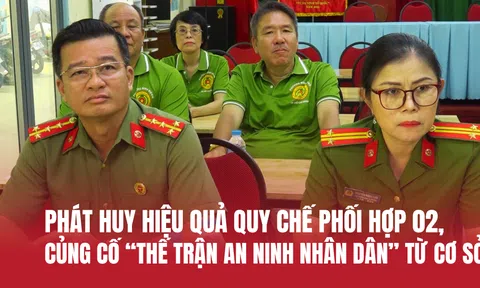 Phát huy hiệu quả Quy chế phối hợp 02, củng cố “thế trận an ninh nhân dân” từ cơ sở