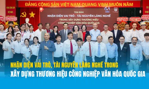 Nhận diện vai trò, tài nguyên làng nghề trong xây dựng thương hiệu công nghiệp văn hóa quốc gia