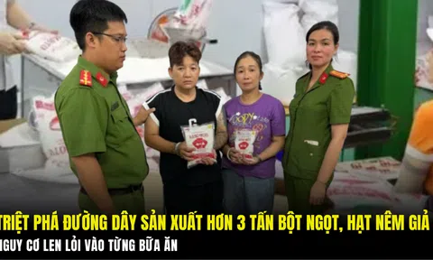 Triệt phá đường dây sản xuất hơn 3 tấn bột ngọt, hạt nêm giả: Nguy cơ len lỏi vào từng bữa ăn