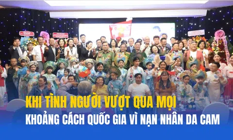 Khi tình người vượt qua mọi khoảng cách quốc gia vì nạn nhân da cam