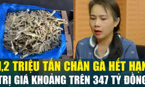 Nhập lậu hơn 1,2 triệu tấn chân gà hết hạn, tuồn hơn 10.000 tấn ra thị trường