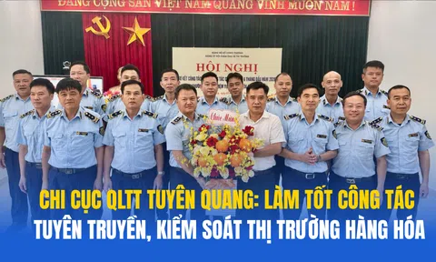 Chi cục Quản lý thị trường Tuyên Quang: Làm tốt công tác tuyên truyền, kiểm soát thị trường hàng hóa