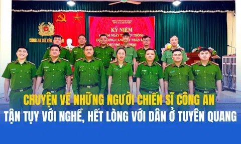 Chuyện về những người chiến sĩ công an tận tụy với nghề, hết lòng với dân ở Tuyên Quang