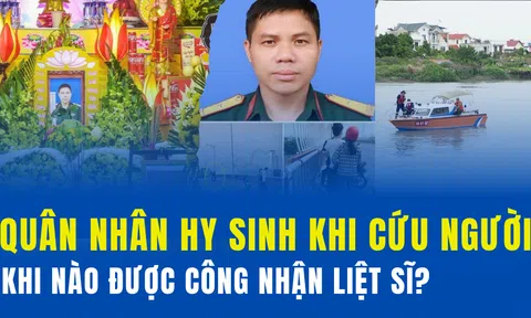 Quân nhân hy sinh khi cứu người: Khi nào được công nhận liệt sĩ?
