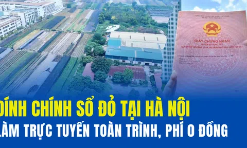 Đính chính sổ đỏ tại Hà Nội: Làm trực tuyến toàn trình, phí 0 đồng