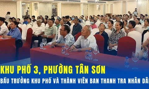 Khu phố 3, phường Tân Sơn: Bầu Trưởng khu phố và thành viên Ban Thanh tra nhân dân nhiệm kỳ 2026 - 2031
