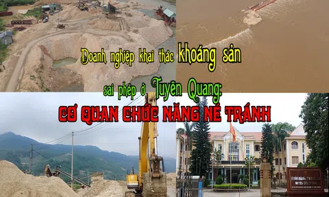 Tuyên Quang: Khai thác khoáng sản kiểu huỷ diệt môi trường