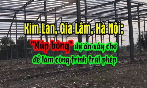 Chợ tạm Kim Lan và bài học về phòng ngừa tham nhũng chính sách