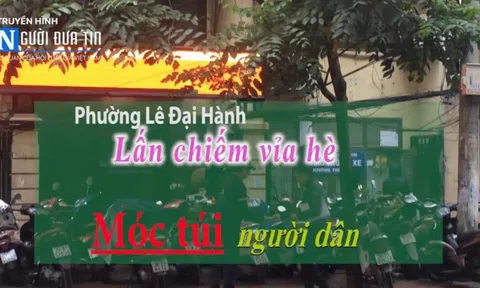 (Bài 2) "Bệnh hình thức" trong công tác đảm bảo văn minh đô thị: Chiếm dụng vỉa hè, "móc túi" người dân